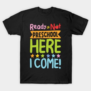 Ready or Not Preschool Here I Come T-Shirt